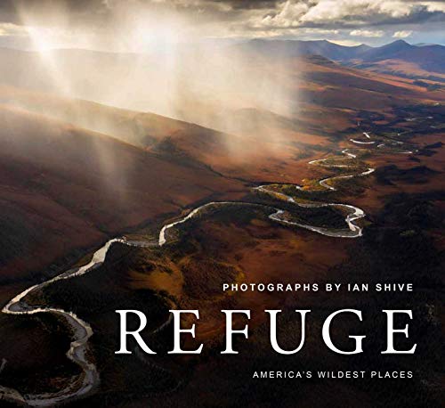 Ian Shive - Refuge : America's Untouched Wilderness - Hardback image 1