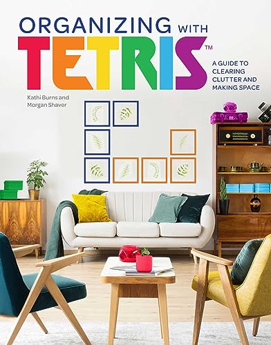 Morgan Shaver - Organizing with Tetris : A Guide to Clearing Clutter a image 1