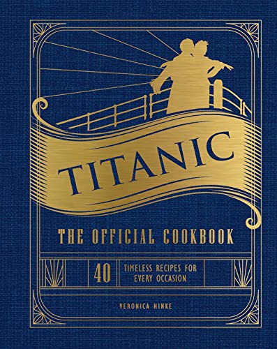 Veronica Hinke - Titanic: The Official Cookbook : 40 Timeless Recipes image 1