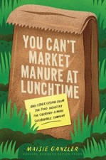 Maisie Ganzler - You Can't Market Manure at Lunchtime : And Other image 1