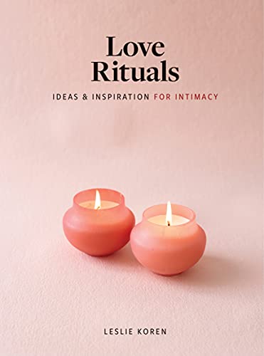 Leslie Koren - Love Rituals : Ideas and Inspiration for Intimacy - Har image 1