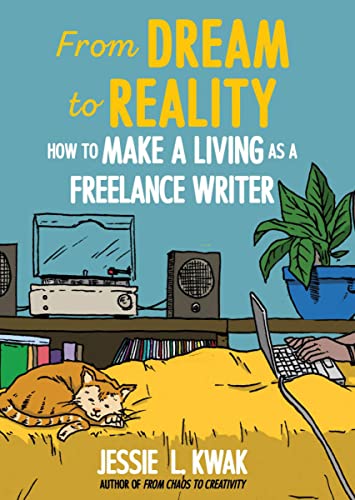 Jessie L. Kwak - From Dream To Reality : How to Make a Living as a Fre image 1