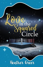 Heather Greer - Love in the Squared Circle - Paperback image 1