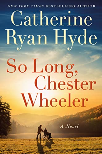 Catherine Ryan Hyde - So Long, Chester Wheeler : A Novel - Hardback image 1