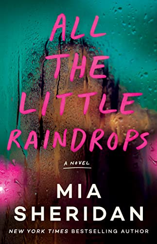 Mia Sheridan - All the Little Raindrops : A Novel - Paperback image 1