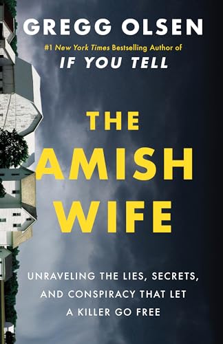Gregg Olsen - Amish Wife : Unraveling the Lies, Secrets, and Conspirac image 1