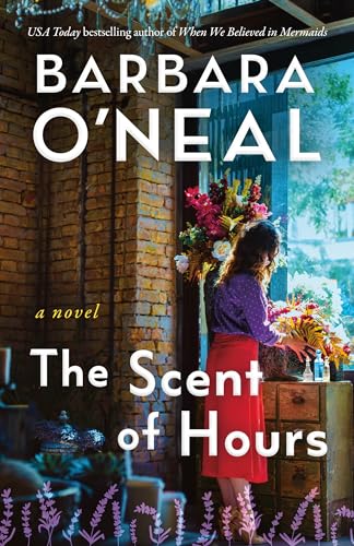 Barbara O'Neal - Scent of Hours : A Novel - Paperback image 1