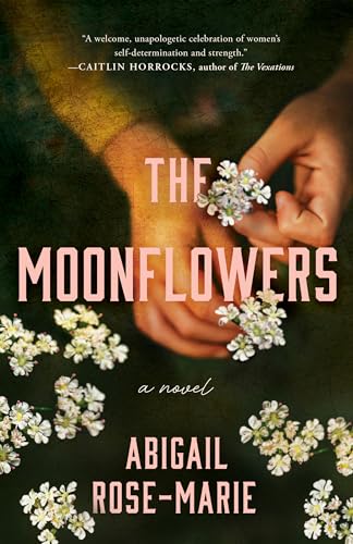 Abigail Rose-Marie - Moonflowers : A Novel - Paperback image 1