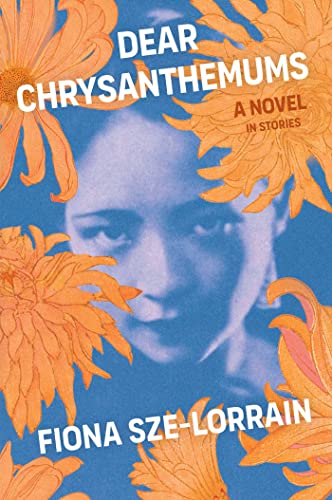 Fiona Sze-Lorrain - Dear Chrysanthemums : A Novel in Stories - Paperba image 1
