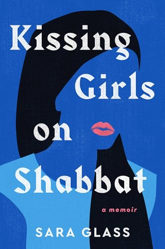 Sara Glass - Kissing Girls on Shabbat : A Memoir - Hardback image 1
