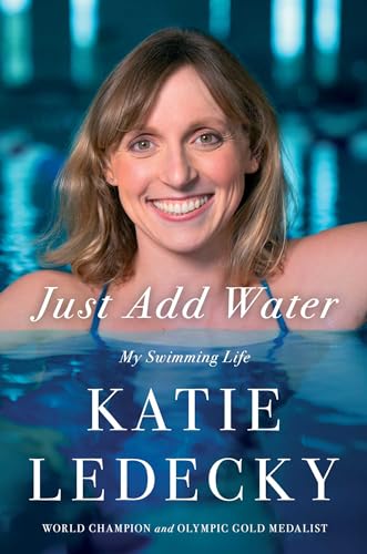 Katie Ledecky - Just Add Water : My Swimming Life - Hardback image 1