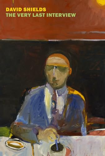 David Shields - Very Last Interview - Paperback image 1