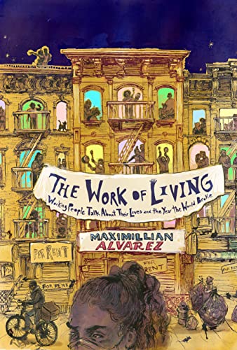 Maximillian Alvarez - Work of Living : Working People Talk About Their image 1