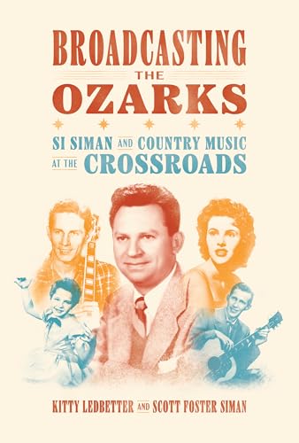Scott Foster Siman - Broadcasting the Ozarks : Si Siman and Country Mu image 1