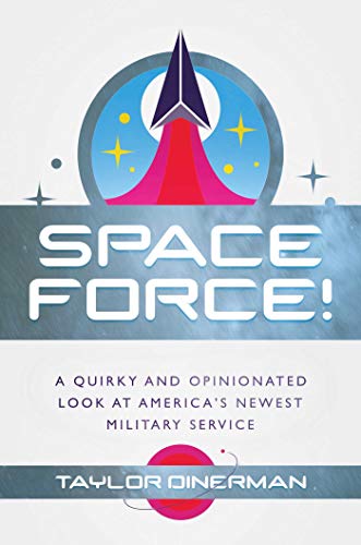 Taylor Dinerman - Space Force! : A Quirky and Opinionated Look at Amer image 1