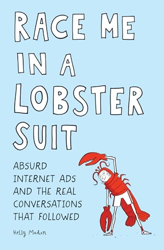 Kelly Mahon - Race Me in a Lobster Suit : Absurd Internet Ads and the image 1