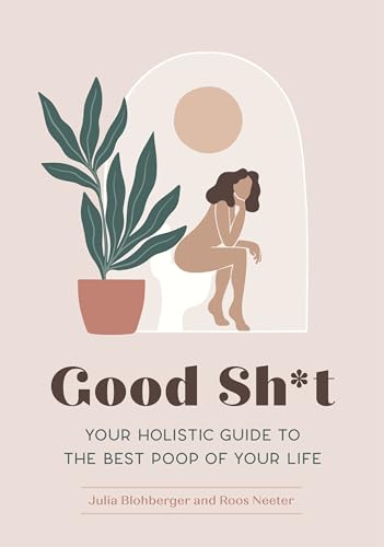 Roos Neeter - Good Sh*t : Your Holistic Guide to the Best Poop of Your image 1