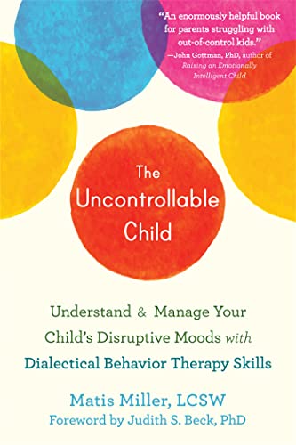 Judith S. Ph.D. Beck - Uncontrollable Child : Understand and Manage Yo image 1