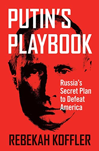 Rebekah Koffler - Putin's Playbook : Russia's Secret Plan to D image 1