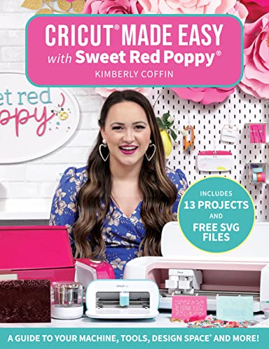 Kimberly Coffin - Cricut (R) Made Easy with Sweet Red Poppy (R) : A Gu image 1