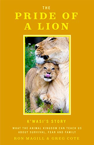 Greg Cote - Pride of a Lion : What the Animal Kingdom Can Teach Us Abo image 1