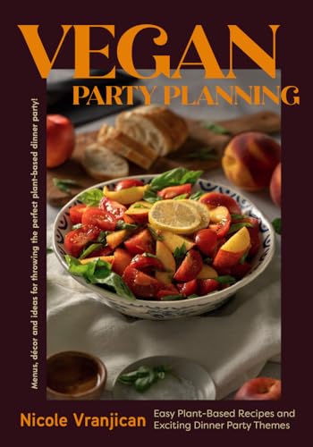 Nicole Vranjican - Vegan Party Planning : Easy Plant-Based Recipes and image 1