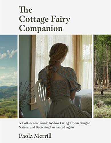 Paola Merrill - Cottage Fairy Companion : A Cottagecore Guide to Slow image 1