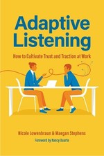 Nancy Duarte - Adaptive Listening : How to Cultivate Trust and Tractio image 1