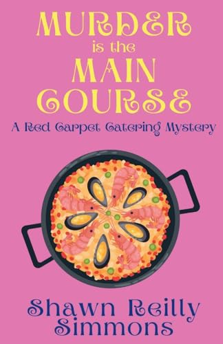 Murder is the Main Course: A Red Carpet Catering Mystery