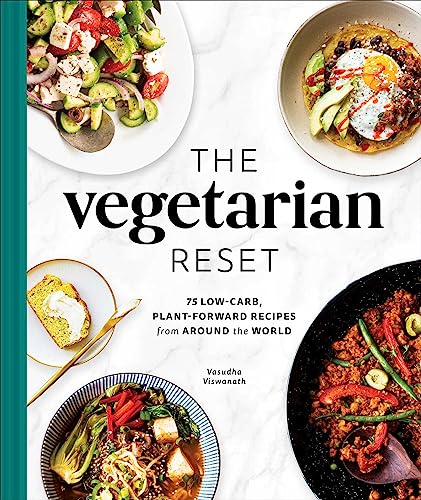 Vasudha Viswanath - Vegetarian Reset : 75 Low-Carb, Plant-Forward Reci image 1