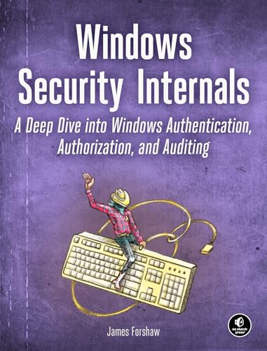 James Forshaw - Windows Security Internals : A Deep Dive into Windows image 1