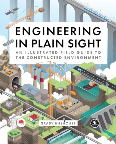 Grady Hillhouse - Engineering in Plain Sight : An Illustrated Field Gu image 1