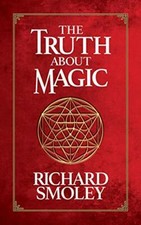Richard Smoley - Truth About Magic - Hardback image 1