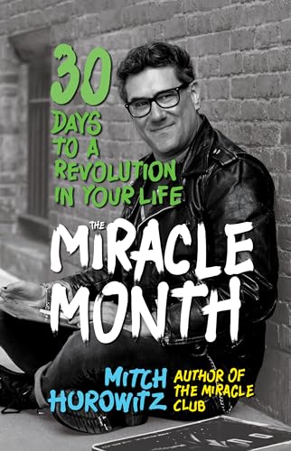 Mitch Horowitz - Miracle Month : 30 Days to a Revolution in Your Life image 1
