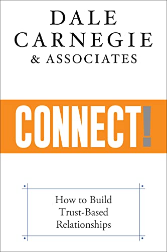 Dale Carnegie & Asso - Connect! : How to Build Trust-Based Relationshi image 1