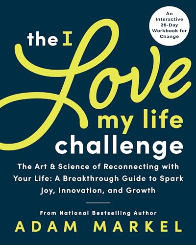 Adam Markel - I Love My Life Challenge : The Art & Science of Reconnec image 1