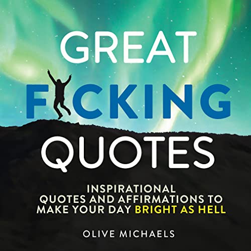 Olive Michaels - Great F*cking Quotes : Inspirational Quotes and Affir image 1