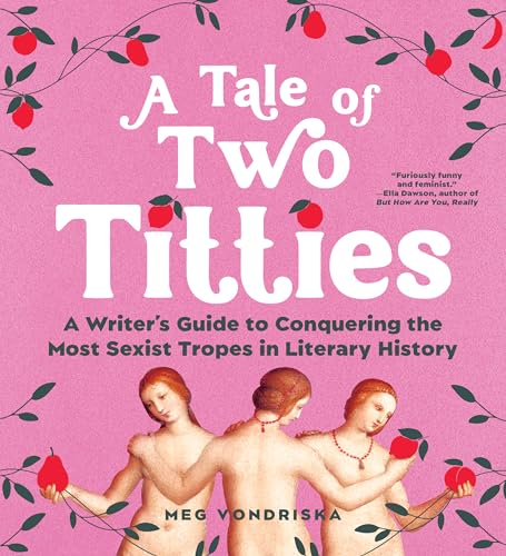 Meg Vondriska - A Tale of Two Titties : A Writer's Guide to Conque image 1