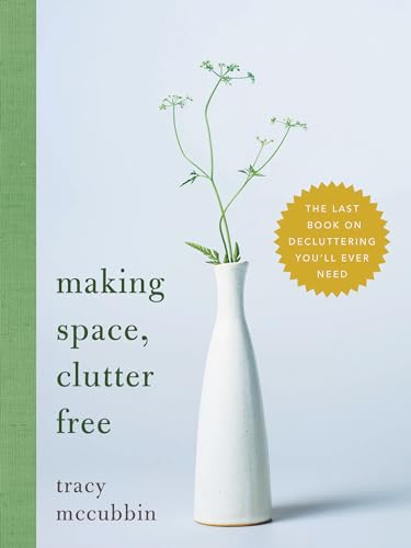 Tracy McCubbin - Making Space, Clutter Free : The Last Book on Declutt image 1
