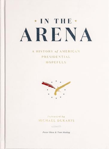 Michael Dukakis - In the Arena : A History of American Presidential Ho image 1