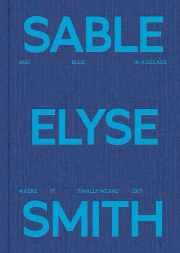 Christina Sharpe - Sable Elyse Smith: And Blue in a Decade Where It Fi image 1