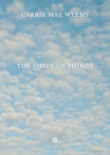 Thomas Lax - Carrie Mae Weems: The Shape of Things - Hardback image 1