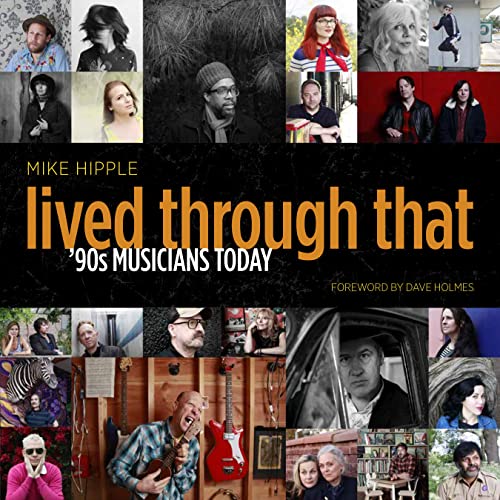 Mike Hipple - Lived Through That : '90s Musicians Today - Hardback image 1