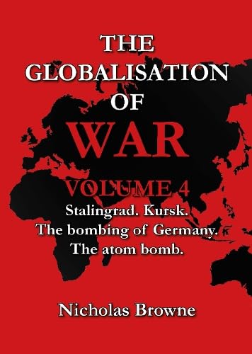 Nicholas Browne - Globalisation of War : Stalingrad, Kursk, The Bombin image 1