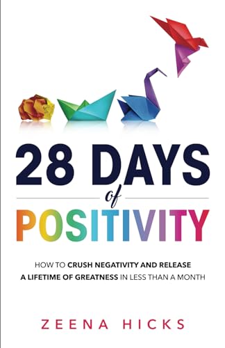 28 Days of Positivity : How to crush negativity and release a lifetime
