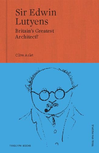 Clive Aslet - Sir Edwin Lutyens : Britain's Greatest Architect? : image 1