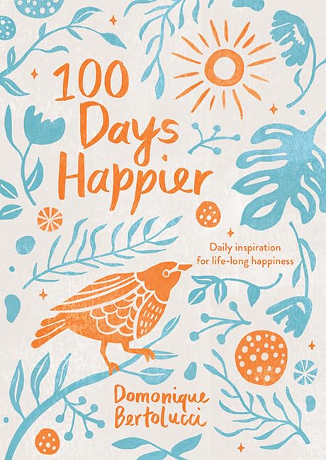 Domonique Bertolucci - 100 Days Happier : Daily Inspiration for Life-L image 1
