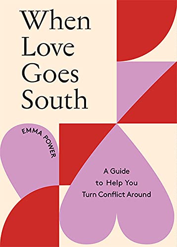 Emma Power - When Love Goes South : A Guide to Help You Turn Conflict image 1