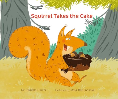 Dr Danielle Camer - Squirrel Takes the Cake - Hardback image 1