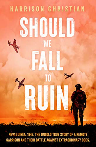 Harrison Christian - Should We Fall to Ruin : New Guinea, 1942. The un image 1